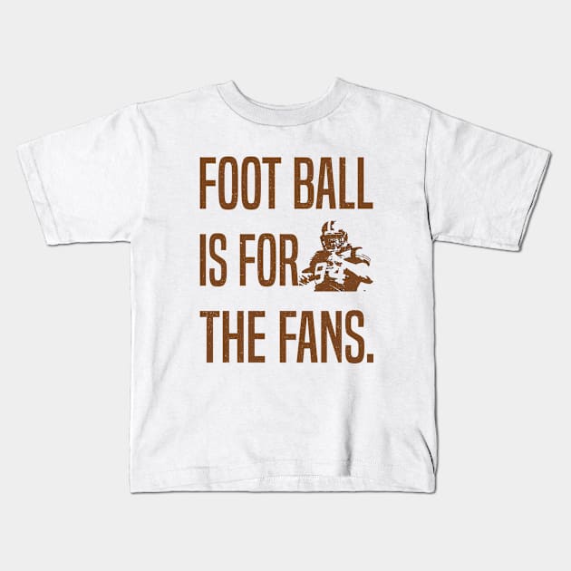 Football Is for the Fans American Football Lovers Kids T-Shirt by Best1ne